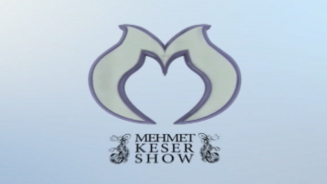 Mehmet Keser Show