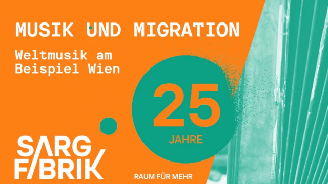Musik und Migration: Weltmusik am Beispiel Wien - Sargfabrik Konzert-Stream