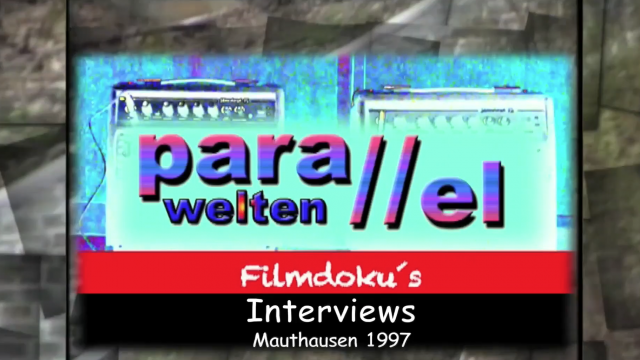 Interviews Mauthausen 1997 - Parallelwelten