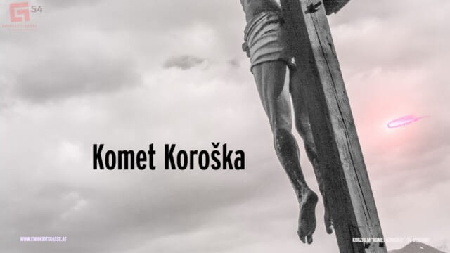 Komet Koroška - Ewigkeitsgasse
