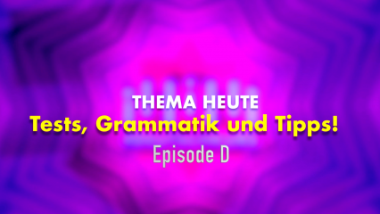 Posterframe von Deutsch B1.1 - Thema 3 - Tests, Grammatik und Tipps - Episode D von E