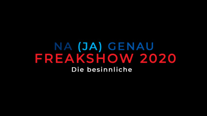 Posterframe von NA (JA) GENAU.: Freakshow 2020