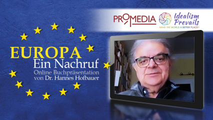 Posterframe von Idealism Prevails - Unabhängige Medienplattform: Europa – ein Nachruf (Online Buchpräsentation von Dr. Hannes Hofbauer)