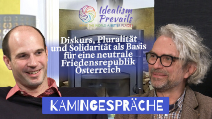 Posterframe von Idealism Prevails - Unabhängige Medienplattform: Diskurs, Pluralität und Solidarität als Basis für eine neutrale Friedensrepublik Österreich