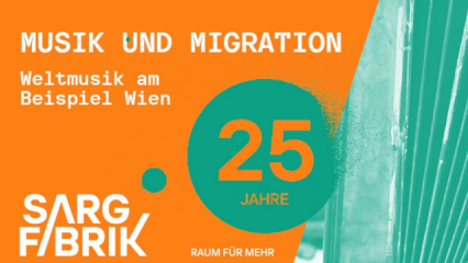 Posterframe von Sargfabrik Konzert-Stream: Musik und Migration: Weltmusik am Beispiel Wien