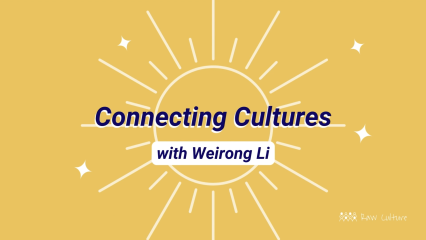 Connecting Cultures with Weirong Li