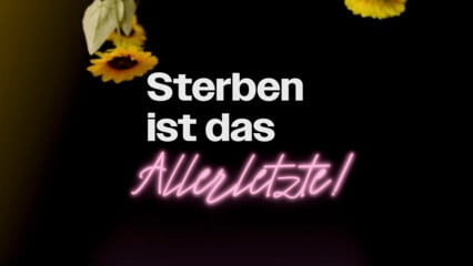 Sterben ist das Allerletzte