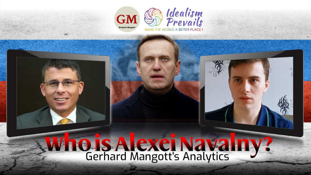 Who is Alexei Navalny? Gerhard Mangott's Analytics - Idealism Prevails - Unabhängige Medienplattform