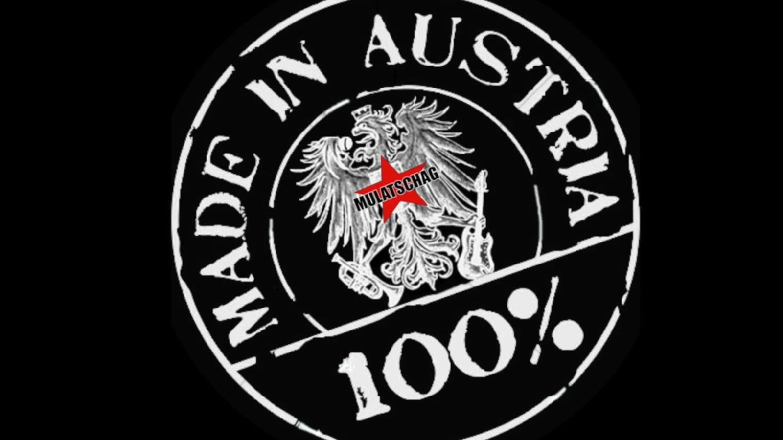 MULATSCHAG MADE IN AUSTRIA